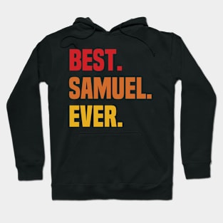 BEST SAMUEL EVER ,SAMUEL NAME Hoodie